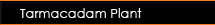 Tarmacadam Plant